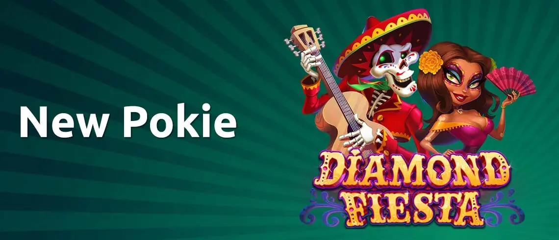 Promotional banner for the new pokie game "Diamond Fiesta" featuring a skeleton mariachi musician in a sombrero and a glamorous woman holding a fan on a green background.