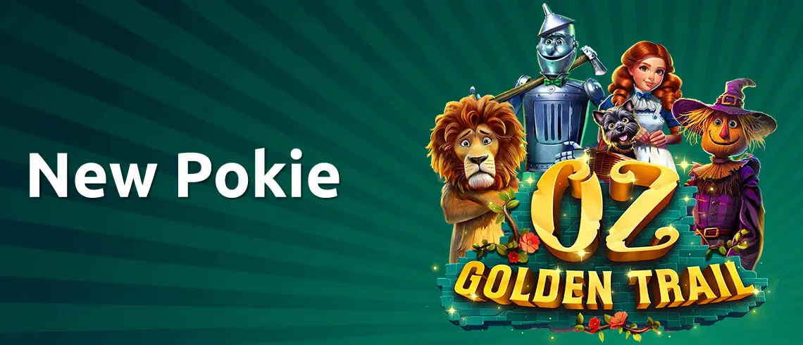 Promotional banner for the Oz Golden Trail slot game featuring characters inspired by The Wizard of Oz, including a lion, tin man, girl, dog, and scarecrow, alongside the text ‘New Pokie’ on a green background.